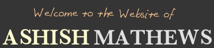Website of Ashish Mathews - Welcome
